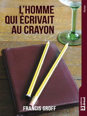 cover image of L'homme qui écrivait au crayon